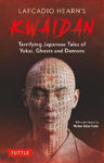Picture of Lafcadio Hearn's Kwaidan: Terrifying Japanese Tales of Yokai, Ghosts, and Demons