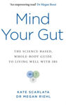 Picture of Mind Your Gut: The Science-based, Whole-body Guide to Living Well with IBS