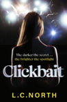 Picture of Clickbait : A gripping and glamorous thriller about ruthless ambition and the dark side of fame