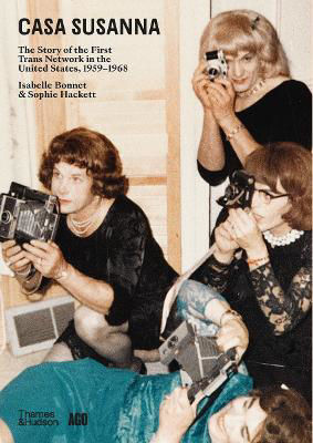 Picture of Casa Susanna: The Story of the First Trans Network in the United States, 1959-1968