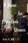 Picture of A Home for Friendless Women: A Novel