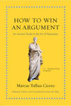 Picture of How to Win an Argument: An Ancient Guide to the Art of Persuasion