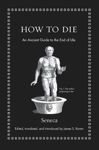 Picture of How to Die: An Ancient Guide to the End of Life