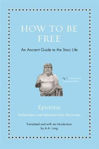Picture of How to Be Free: An Ancient Guide to the Stoic Life