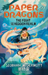 Picture of Paper Dragons: The Fight for the Hidden Realm: Book 1