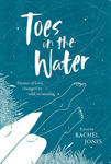 Picture of Toes In The Water: Stories of lives changed by wild swimming