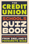 Picture of The Credit Union Schools Quiz Book : Hundreds of questions from Ireland’s favourite quiz