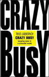 Picture of Crazy Busy: Keeping Sane in a Stressful World