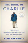 Picture of The Book of Charlie: Wisdom from the Remarkable American Life of a 109-Year-Old Man