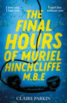 Picture of The Final Hours of Muriel Hinchcliffe M.B.E