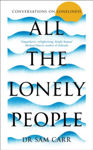 Picture of All the Lonely People : Conversations on Loneliness