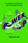 Picture of Power Up : An Engineer's Adventures into Sustainable Energy