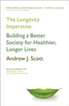 Picture of The Longevity Imperative : Building a Better Society for Healthier, Longer Lives