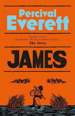 Picture of James : The Powerful Reimagining of The Adventures of Huckleberry Finn from the Booker Prize-Shortlisted Author of The Trees
