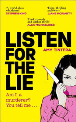 Picture of Listen for the Lie : She has no idea if she murdered her best friend - and she'd do just about anything to find out...