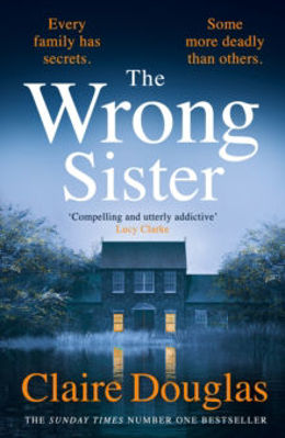 Picture of The Wrong Sister : The chilling novel from Sunday Times bestselling author of The Couple at No. 9