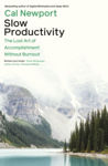 Picture of Slow Productivity: The Lost Art of Accomplishment Without Burnout