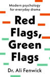 Picture of Red Flags, Green Flags : Modern Psychology For Everyday Drama