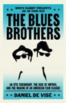 Picture of The Blues Brothers : An Epic Friendship, the Rise of Improv, and the Making of an American Film Classic