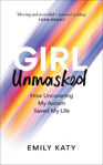 Picture of Girl Unmasked : How Uncovering My Autism Saved My Life