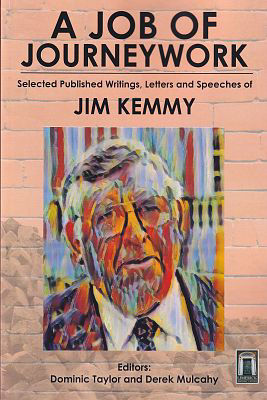 Picture of A Job of Journeywork - Selected Writings, Letters and Speeches of Jim Kemmy