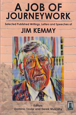 Picture of A Job of Journeywork - Selected Writings, Letters and Speeches of Jim Kemmy