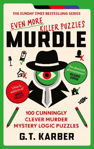 Picture of Murdle: Even More Killer Puzzles: 100 Cunningly Clever Murder Mystery Logic Puzzles