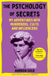 Picture of The Psychology of Secrets : My Adventures with Murderers, Cults and Influencers