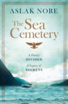 Picture of Sea Cemetery : Secrets and lies in a bestselling Norwegian family drama