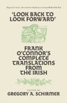 Picture of 'Look Back to Look Forward’ - Frank O'Connor's Complete Translations from the Irish