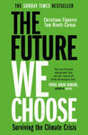 Picture of The Future We Choose: 'Everyone should read this book' MATT HAIG