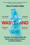 Picture of Wasteland: The Dirty Truth About What We Throw Away, Where It Goes, and Why It Matters