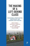 Picture of The Making of a Left-Behind Class: Educational Stratification, Meritocracy and Widening Participation