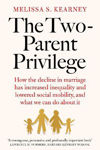 Picture of The Two-Parent Privilege: How the decline in marriage has increased inequality and lowered social mobility, and what we can do about it