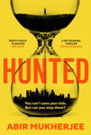 Picture of Hunted : 'Twists you won't see coming, nail-biting suspense... and a father battling to save his family.' STEVE CAVANAGH