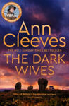 Picture of The Dark Wives : DCI Vera Stanhope returns in a new thrilling mystery from the Sunday Times #1 Bestseller