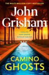 Picture of Camino Ghosts : The new thrilling novel from Sunday Times bestseller John Grisham