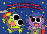 Picture of Purple & Reggie's Super Cheesy Adventure In Space