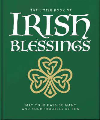 Picture of The Little Book of Irish Blessings: May your days be many and your troubles be few