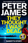 Picture of They Thought I Was Dead : Sandy's Story : From the Million Copy Bestselling Author of The Roy Grace Series