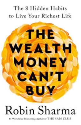 Picture of The Wealth Money Can't Buy: The 8 Hidden Habits to Live Your Richest Life