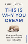 Picture of This Is Why You Dream : What your sleeping brain reveals about your waking life