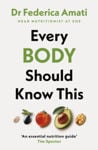 Picture of Every Body Should Know This : The Science of Eating for a Lifetime of Health