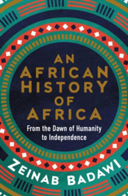 Picture of An African History of Africa : From the Dawn of Humanity to Independence
