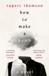 Picture of How to Make a Bomb : A Novel