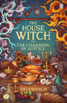 Picture of The House Witch and The Charming of Austice: The cosy fantasy and swoony romance that's cooking up a storm