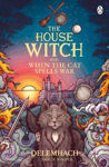 Picture of The House Witch and When The Cat Spells War: The perfect cosy fantasy romance for lovers of heartwarming stories