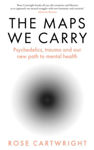 Picture of The Maps We Carry : Psychedelics, trauma and our new path to mental health