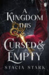 Picture of A Kingdom This Cursed and Empty: (Kingdom of Lies, book 2)
