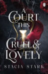 Picture of A Court This Cruel and Lovely: (Kingdom of Lies, book 1)